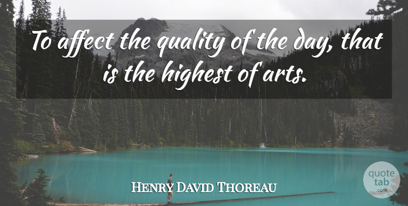 Henry David Thoreau Quote About Inspirational, Life, Time: To Affect The Quality Of...