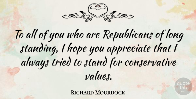 Richard Mourdock Quote About Hope, Tried: To All Of You Who...