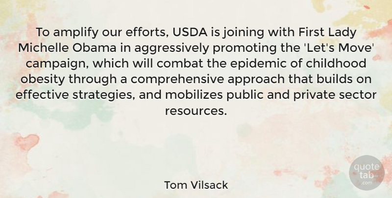 Tom Vilsack Quote About Moving, Epidemics, Effort: To Amplify Our Efforts Usda...