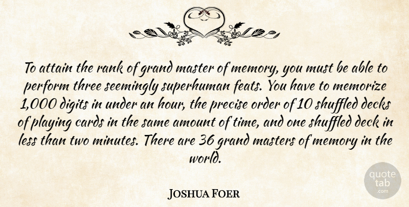 Joshua Foer Quote About Memories, Order, Two: To Attain The Rank Of...