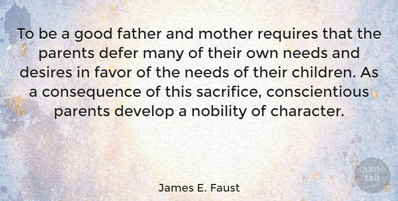 James E. Faust Quote About Mother, Children, Father: To Be A Good Father...