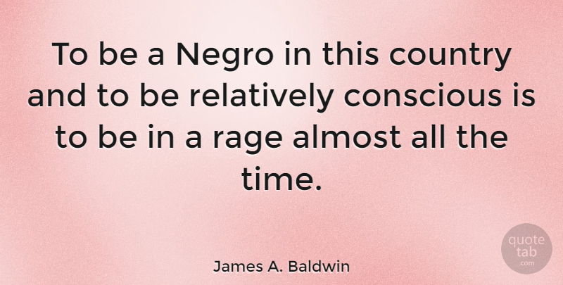 James A. Baldwin Quote About Country, African American, Literature: To Be A Negro In...