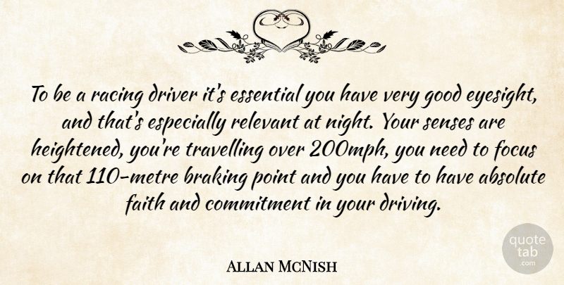 Allan McNish Quote About Commitment, Night, Focus: To Be A Racing Driver...