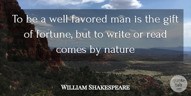 William Shakespeare Quote About Gift, Man, Nature: To Be A Well Favored...