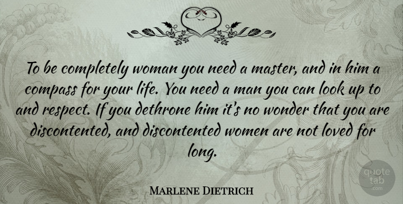 Marlene Dietrich Quote About Love, Men, Long: To Be Completely Woman You...