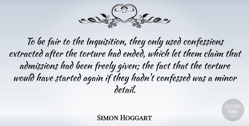 Simon Hoggart Quote About Again, Claim, Fact, Freely, Minor: To Be Fair To The...