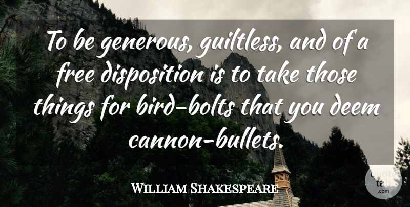 William Shakespeare Quote About Generosity, Bird, Bullets: To Be Generous Guiltless And...