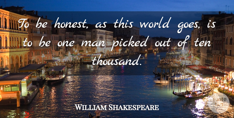 William Shakespeare Quote About Success, Honesty, Men: To Be Honest As This...