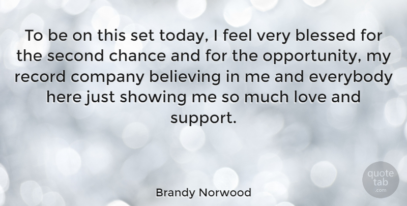 Brandy Norwood Quote About Believe, Blessed, Opportunity: To Be On This Set...
