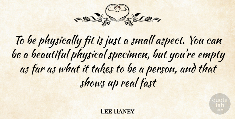 Lee Haney Quote About Beautiful, Real, Fit: To Be Physically Fit Is...