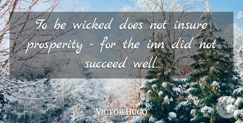 Victor Hugo Quote About Wisdom, Wicked, Doe: To Be Wicked Does Not...