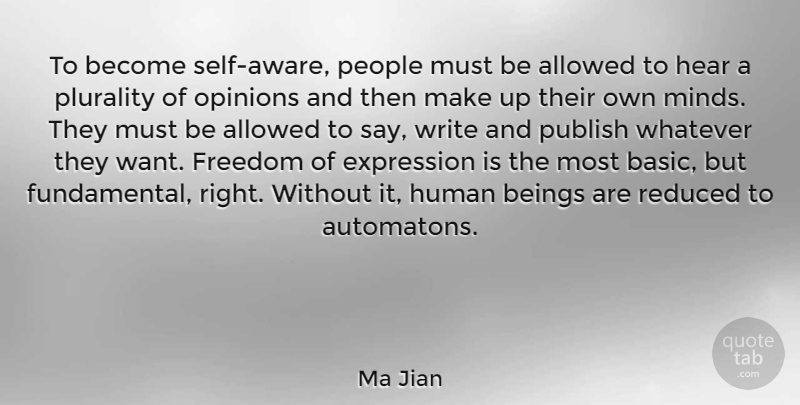 Ma Jian Quote About Writing, Self, Expression: To Become Self Aware People...