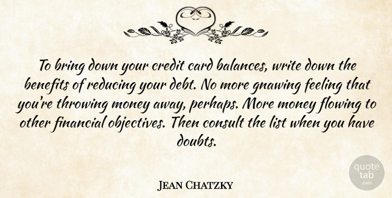 Jean Chatzky Quote About Benefits, Bring, Card, Consult, Credit: To Bring Down Your Credit...