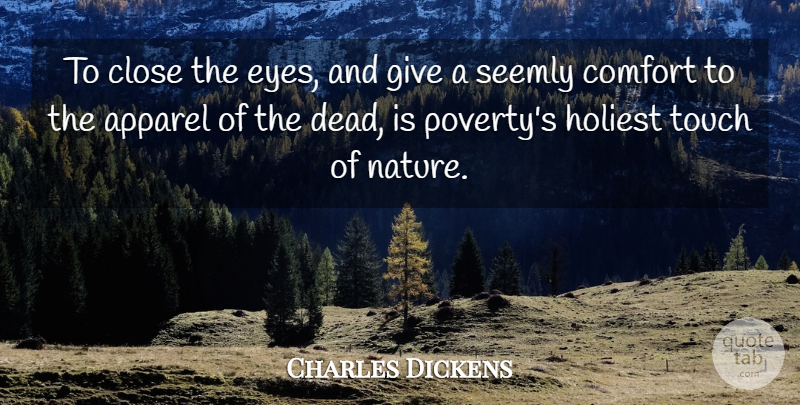 Charles Dickens Quote About Death, Eye, Giving: To Close The Eyes And...