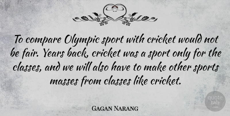 Gagan Narang Quote About Sports, Years, Class: To Compare Olympic Sport With...