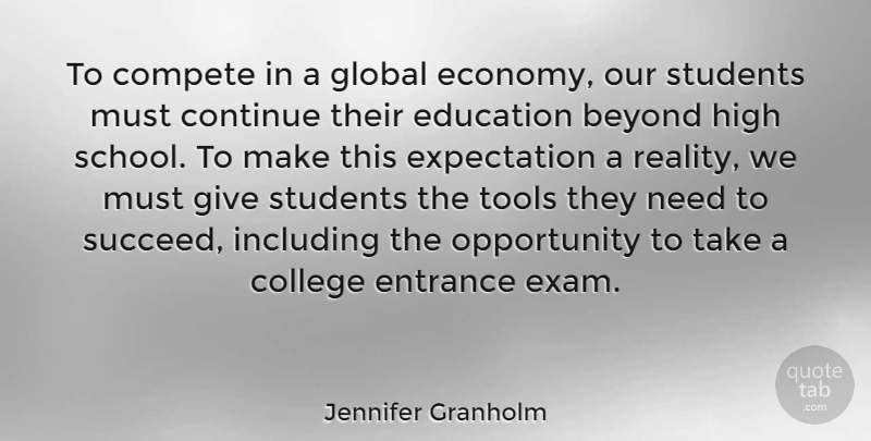 Jennifer Granholm Quote About School, Opportunity, Reality: To Compete In A Global...