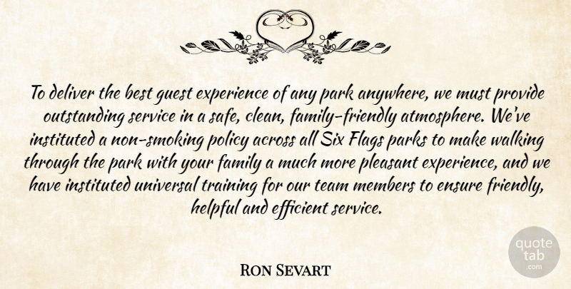Ron Sevart Quote About Across, Best, Deliver, Efficient, Ensure: To Deliver The Best Guest...