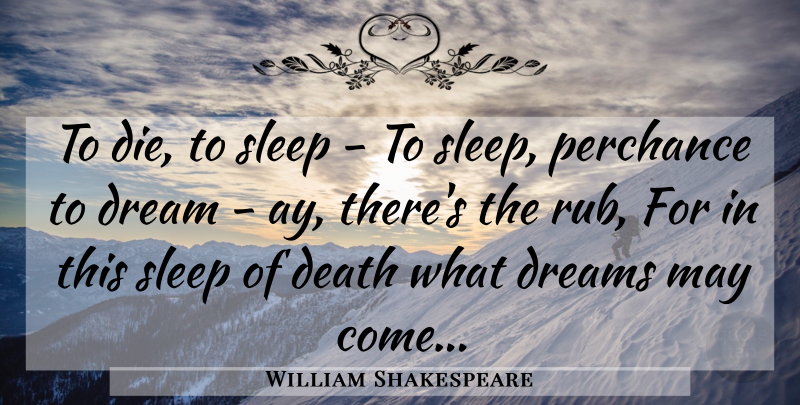 William Shakespeare Quote About Death, Dream, Halloween: To Die To Sleep To...