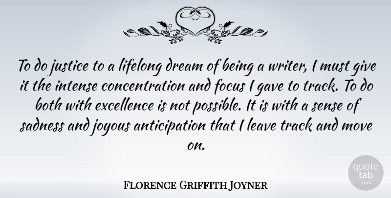 Florence Griffith Joyner Quote About Dream, Moving, Sadness: To Do Justice To A...