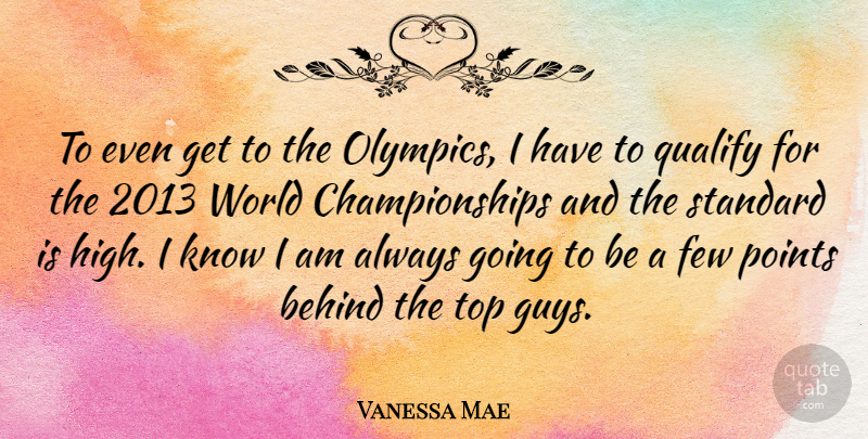 Vanessa Mae Quote About Guy, World, Olympics: To Even Get To The...