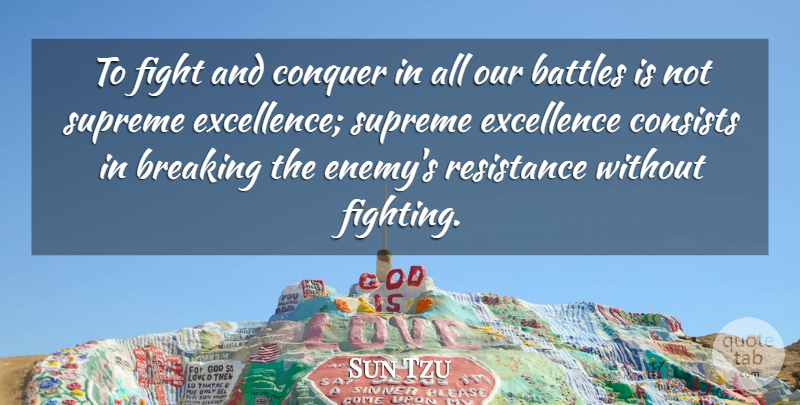 Sun Tzu Quote About Peace, Art Of War, Fighting: To Fight And Conquer In...