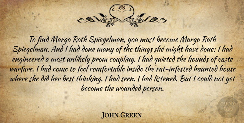John Green Quote About Thinking, House, Warfare: To Find Margo Roth Spiegelman...