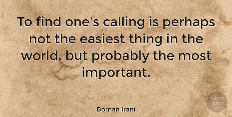 Boman Irani Quote About Important, World, Calling: To Find Ones Calling Is...