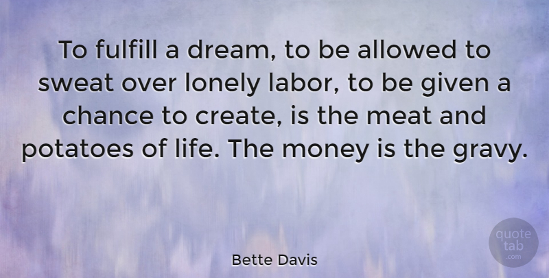 Bette Davis Quote About Inspirational, Life, Dream: To Fulfill A Dream To...