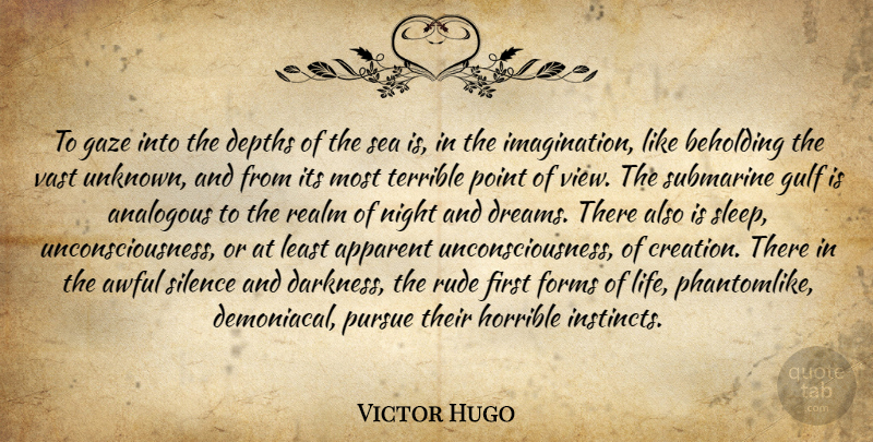 Victor Hugo Quote About Dream, Sleep, Night: To Gaze Into The Depths...