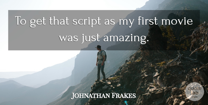 Johnathan Frakes Quote About Script: To Get That Script As...