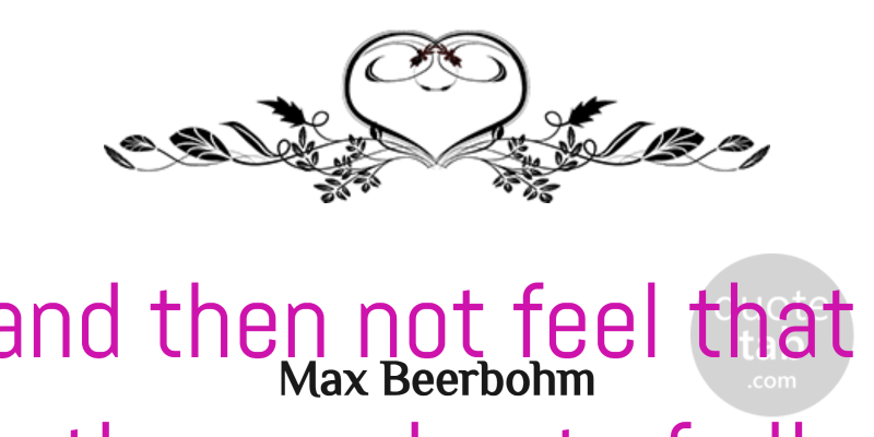 Max Beerbohm Quote About Kindness, Giving, Way: To Give And Then Not...