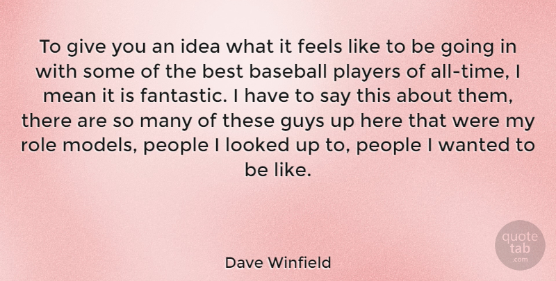 Dave Winfield Quote About American Athlete, Best, Feels, Guys, Looked: To Give You An Idea...