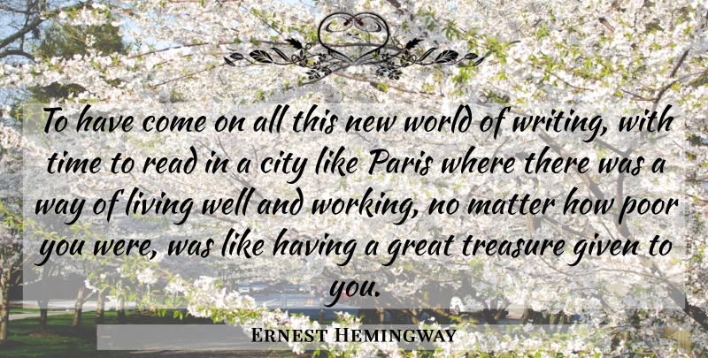 Ernest Hemingway Quote About Writing, Cities, Paris: To Have Come On All...