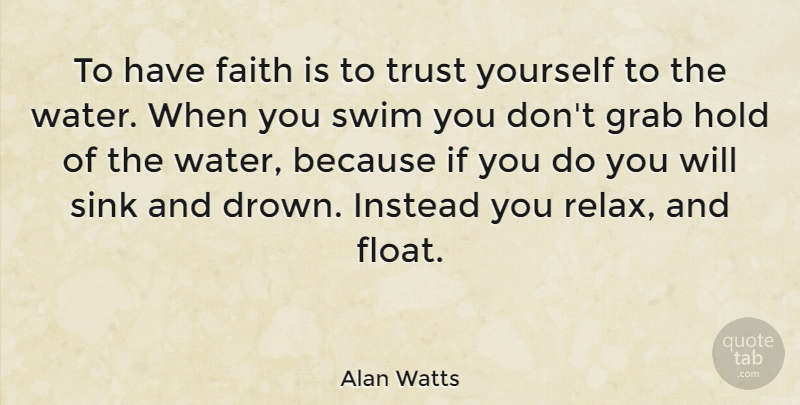 Alan Watts Quote About Inspirational, Faith, Freedom: To Have Faith Is To...