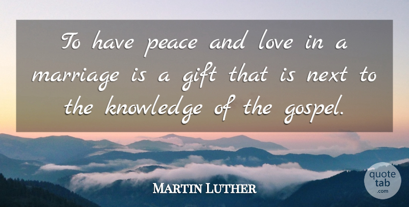 Martin Luther Quote About And Love, Next, Peace And Love: To Have Peace And Love...
