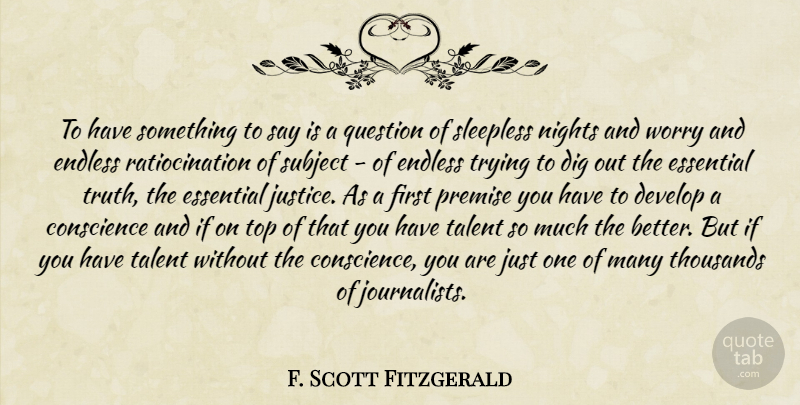 F. Scott Fitzgerald Quote About Night, Justice, Worry: To Have Something To Say...