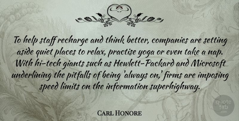 Carl Honore Quote About Aside, Companies, Giants, Imposing, Information: To Help Staff Recharge And...