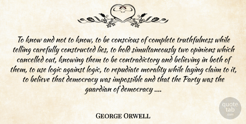George Orwell Quote About Honesty, Lying, Believe: To Know And Not To...