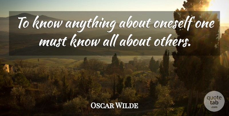 Oscar Wilde Quote About Happiness, Oneself, Knows: To Know Anything About Oneself...