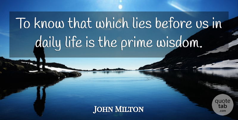 John Milton Quote About Life, Lying, Prime: To Know That Which Lies...
