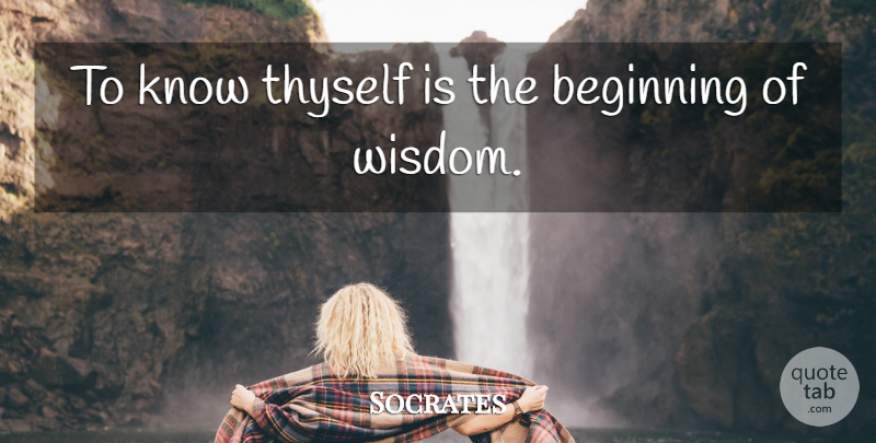 Socrates Quote About Know Thyself, Knows, Thyself: To Know Thyself Is The...