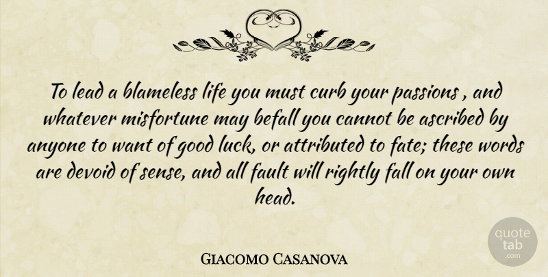 Giacomo Casanova Quote About Fall, Good Luck, Passion: To Lead A Blameless Life...