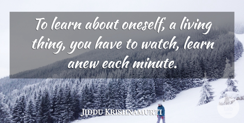 Jiddu Krishnamurti Quote About Spiritual, Watches, Minutes: To Learn About Oneself A...
