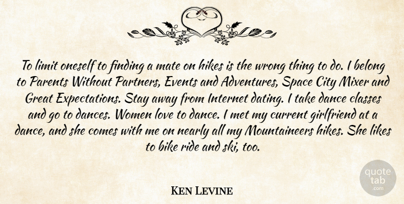 Ken Levine Quote About Belong, Bike, City, Classes, Current: To Limit Oneself To Finding...
