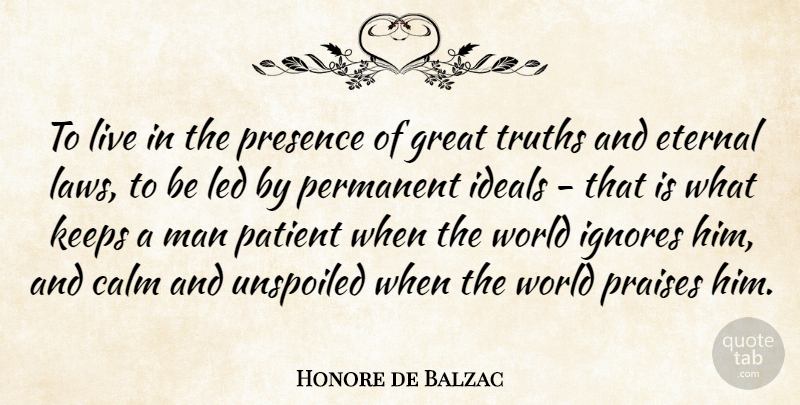 Honore de Balzac Quote About Inspirational, Men, Law: To Live In The Presence...