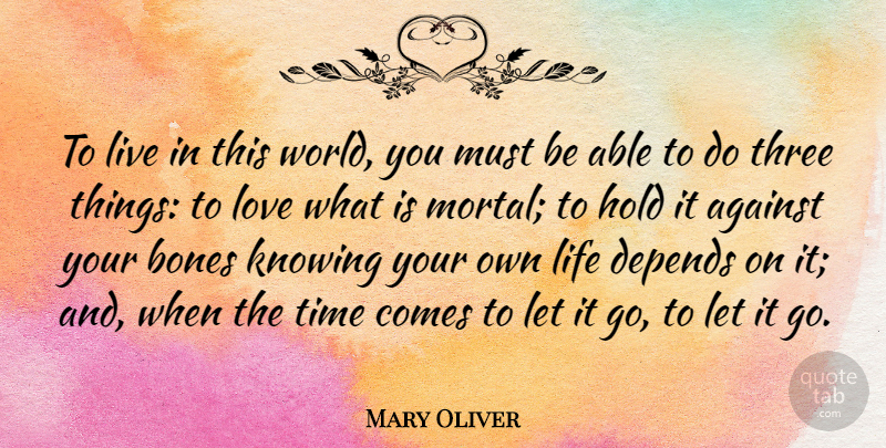 Mary Oliver Quote About Love, Life, Relationship: To Live In This World...