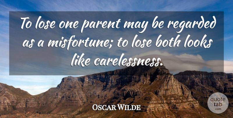 Oscar Wilde Quote About Funny, Family, Sarcastic: To Lose One Parent May...
