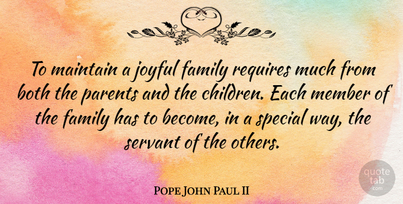 Pope John Paul II Quote About Family, Children, Home: To Maintain A Joyful Family...