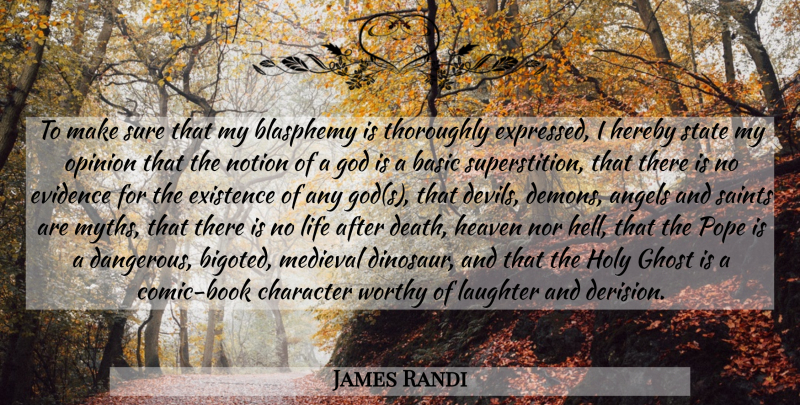James Randi Quote About Laughter, Book, Character: To Make Sure That My...