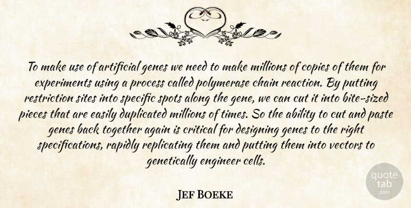Jef Boeke Quote About Ability, Again, Along, Artificial, Chain: To Make Use Of Artificial...